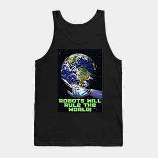 Robots will rule the world Tank Top